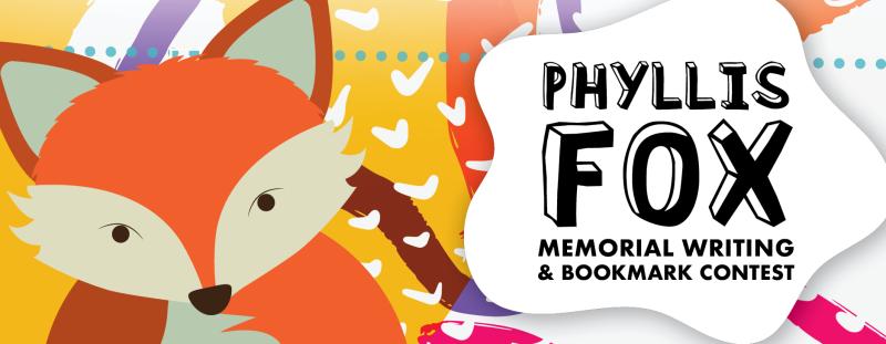 Phyllis Fox Memorial Writing and Bookmark Contest